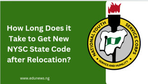 How Long Does it Take to Get New NYSC State Code after Relocation?