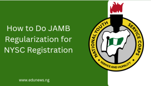 How to Do JAMB Regularization for NYSC Registration